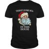 Theres Some Hos In this House Christmas Santas shirt