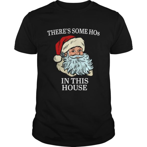 Theres Some Hos In this House Christmas Santas shirt
