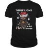 Theres Some In This Hos House shirt