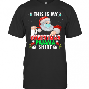 This Is My Christmas Pajama Santa With Mask Christmas 2020 T-Shirt