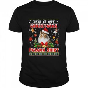 This Is My Christmas Pajama Sheltie Dog Ugly shirt