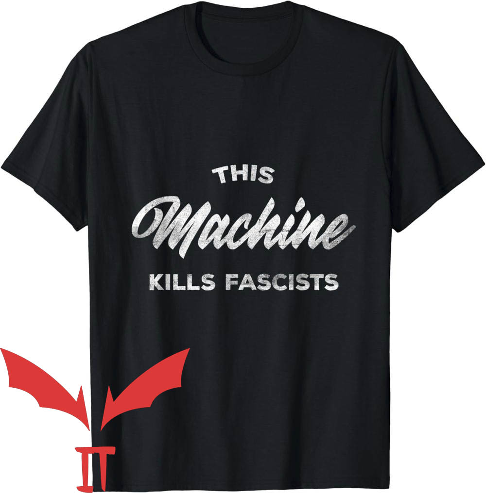 This Machine Kills Fascists T-Shirt This Machine Kills Fascists T-Shirt