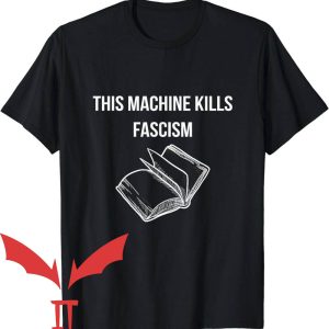 This Machine Kills Fascists T-Shirt Book Reading
