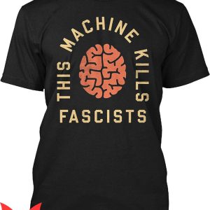 This Machine Kills Fascists T-Shirt Brain