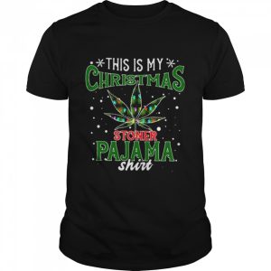This is my stoner pajama weed Christmas shirt