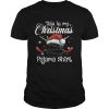 This my christmas pajama shirt