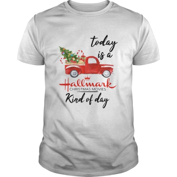 Today is A Hallmark Christmas Movies Kind of Day shirt