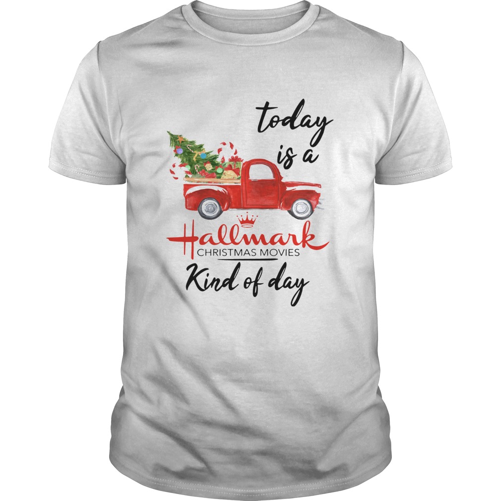 Today is A Hallmark Christmas Movies Kind of Day shirt Today is A Hallmark Christmas Movies Kind of Day shirt
