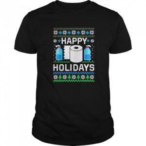 Toilet Paper Hand Sanitizer Happy Holidays shirt