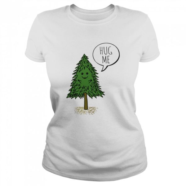 Treehugger Hug Me Christmas shirt