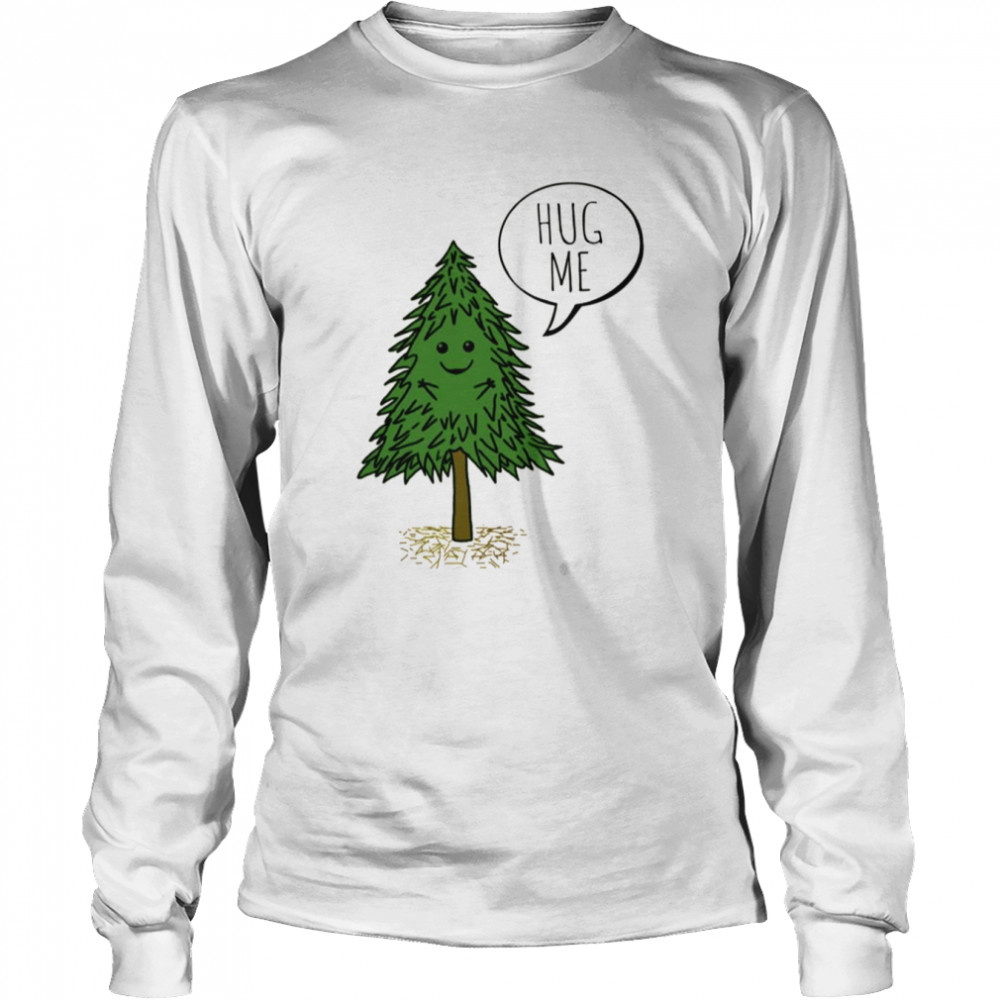 Treehugger Hug Me Christmas shirt Treehugger Hug Me Christmas shirt