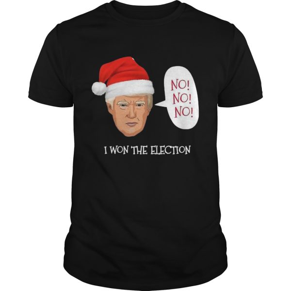 Trump No No No I Won The Election Christmas shirt