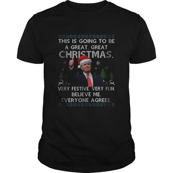 Trump This Is Going To Be A Great Great Christmas Very Festive Very Fun Believe Me Everyone A Grees