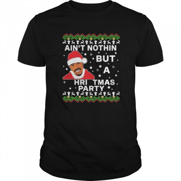 Tupac Aint Nothin But A Christmas Party shirt