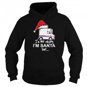 USPS I'm not saying I'm Santa but Christmas shirt 5