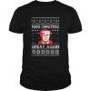 Ugly Christmas Make Christmas Great Again Funny Trump shirt