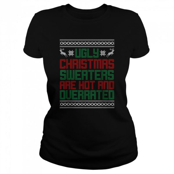 Ugly Christmas Sweaters Are Hot And Querrated Ugly Christmas T-Shirt