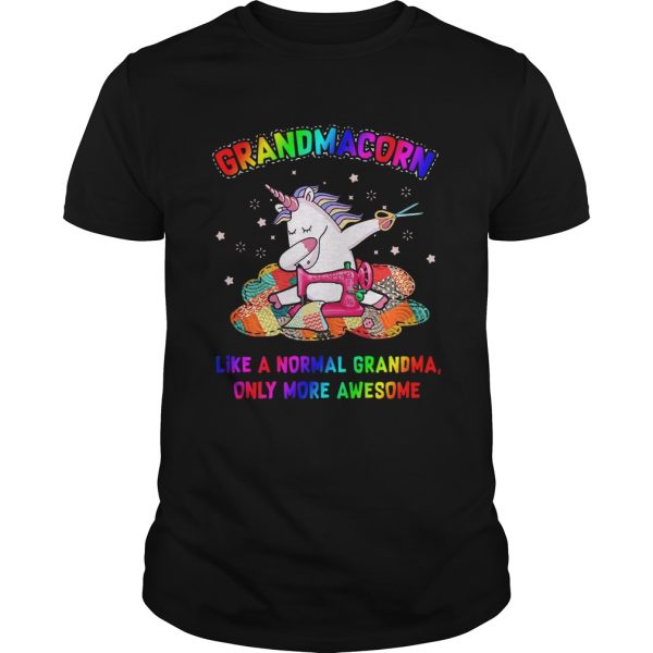 Unicorn Grandmacorn Like A Normal Grandma Only More Awesome shirt