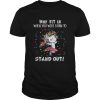 Unicorn Why Fit in When You were Born Stand Out Puzzle shirt