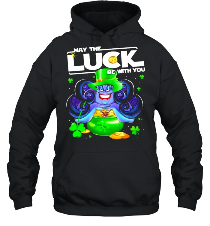 Ursula May The Luck Be With You Patrick Day Shirt Ursula May The Luck Be With You Patrick Day Shirt