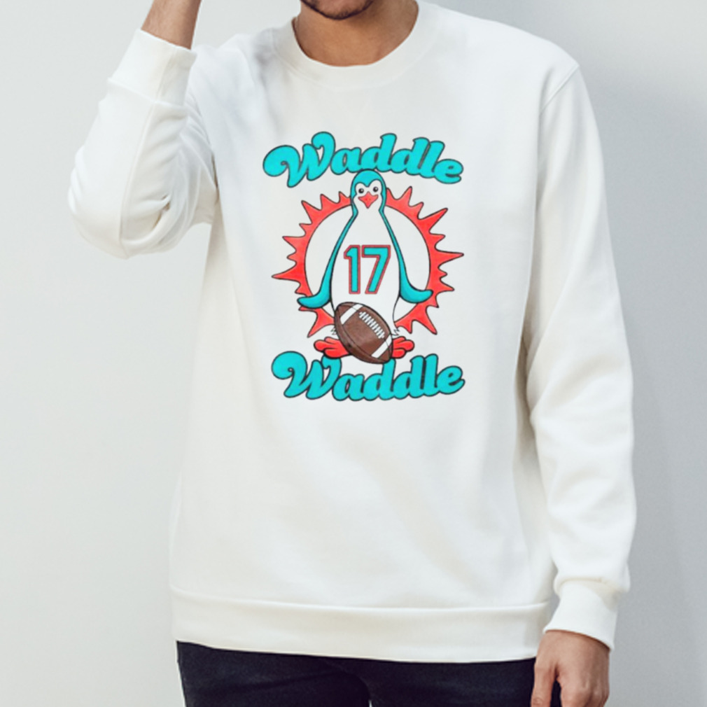 Waddle Waddle Dolphins shirt Waddle Waddle Dolphins shirt