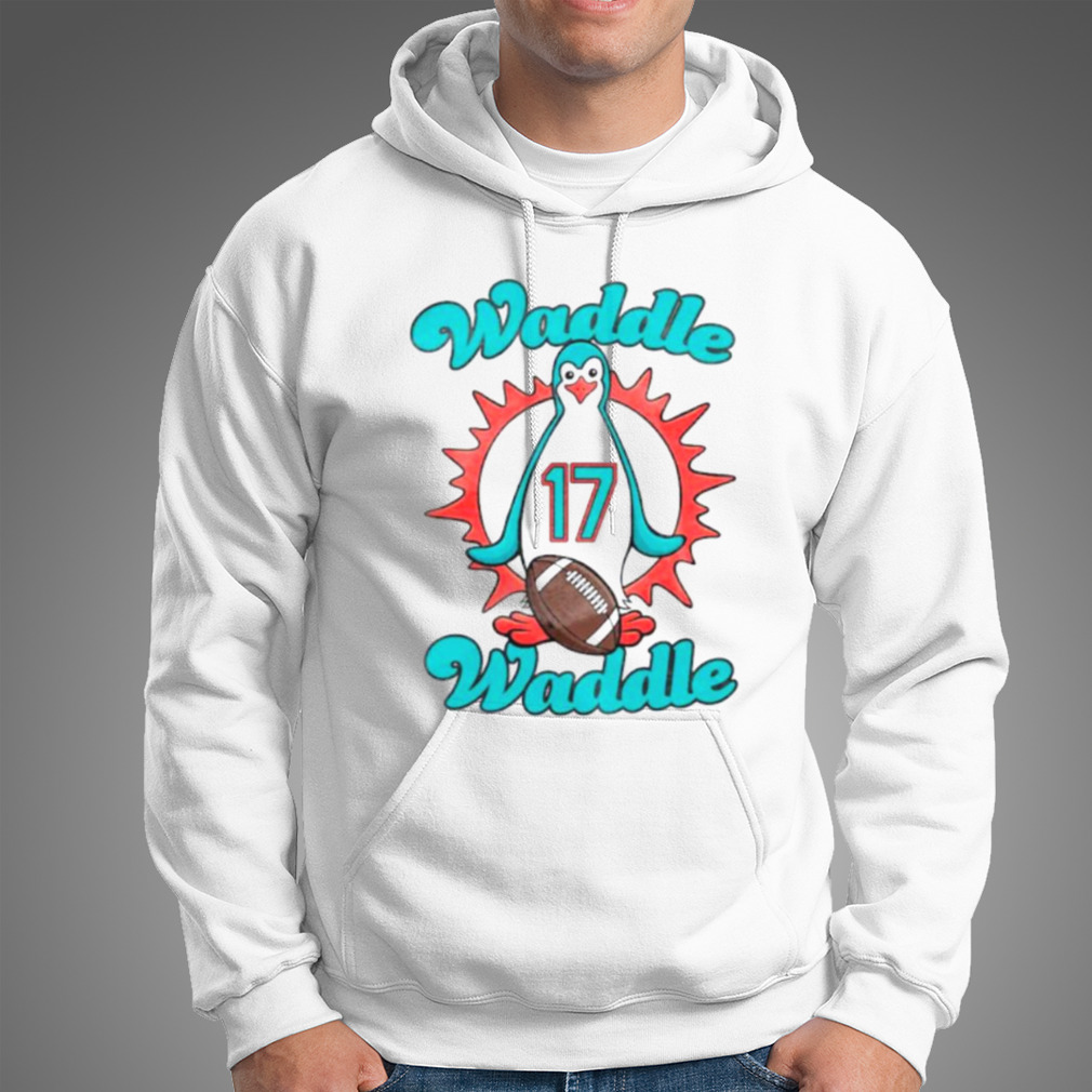 Waddle Waddle Dolphins shirt Waddle Waddle Dolphins shirt