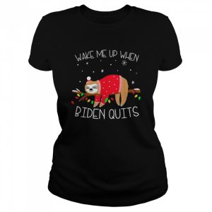 Wake Me Up When Biden Quits Sloth Christmas Sarcastics shirt