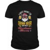 Want To Drink Beer Watch Christmas Movies Santa Beer Drinker Gift tshirt