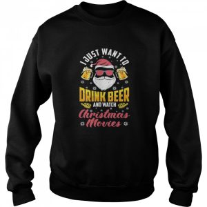 Want To Drink Beer Watch Christmas Movies Santa Beer Drinker Gift tshirt 4