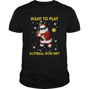 Want To Play Softball With Me Christmas shirt