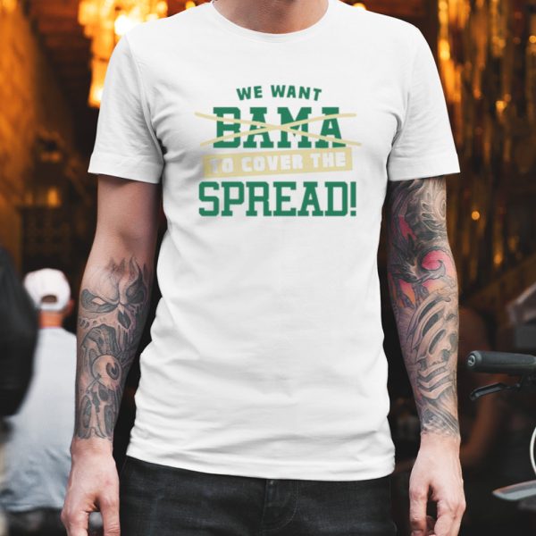 We want to cover the spread against bama South Florida college fan shirt