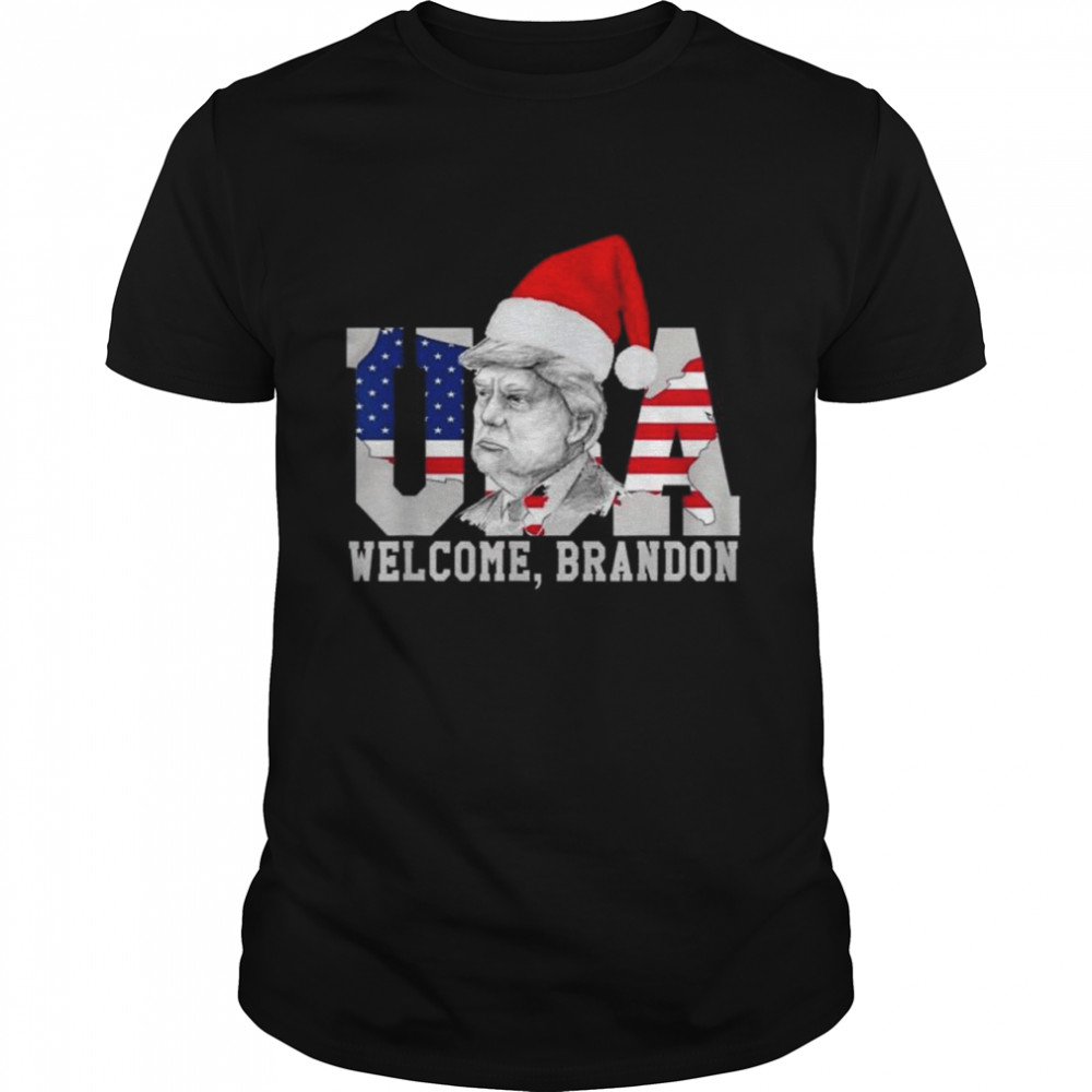 Welcome Brandon US Flag Christmas Trump Santa Xmas Shirt Welcome Brandon US Flag Christmas Trump Santa Xmas Shirt