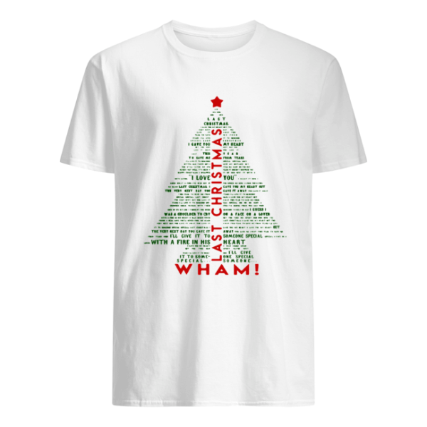 Wham Last Christmas Lyric Christmas Tree Typography Shirt