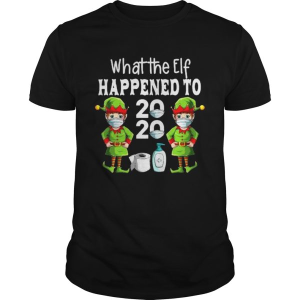 What The Elf Happened To 2020 Christmas 2020 Elf Mask Corona Virus shirt