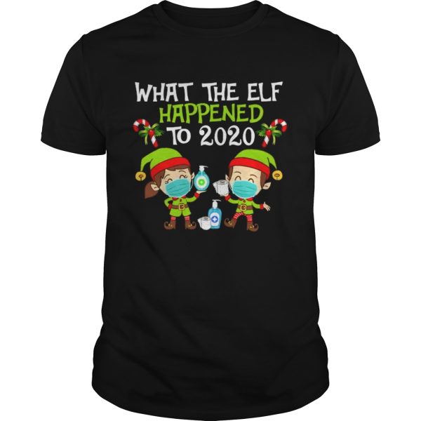 What The Elf Happened To 2020 Face Mask Xmas shirt
