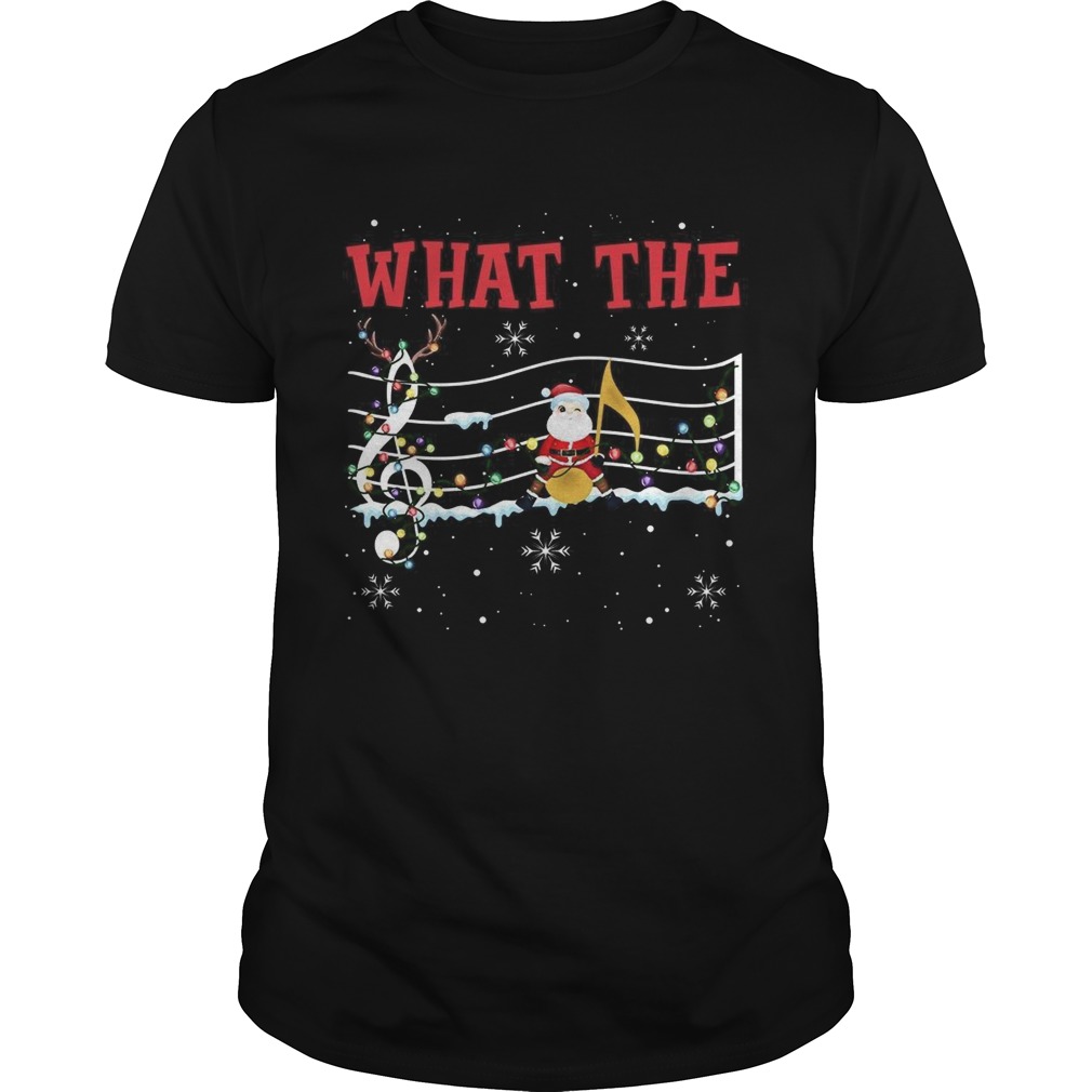 What The Santa Music shirt What The Santa Music shirt