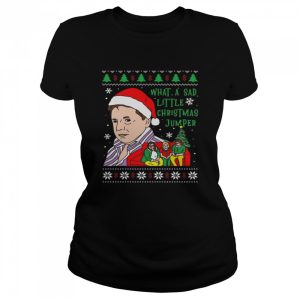 What a sad little Christmas Jumper Ugly shirt