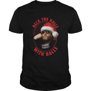 Wheeler Walker Jr Deck The Halls With Balls Christmas shirt