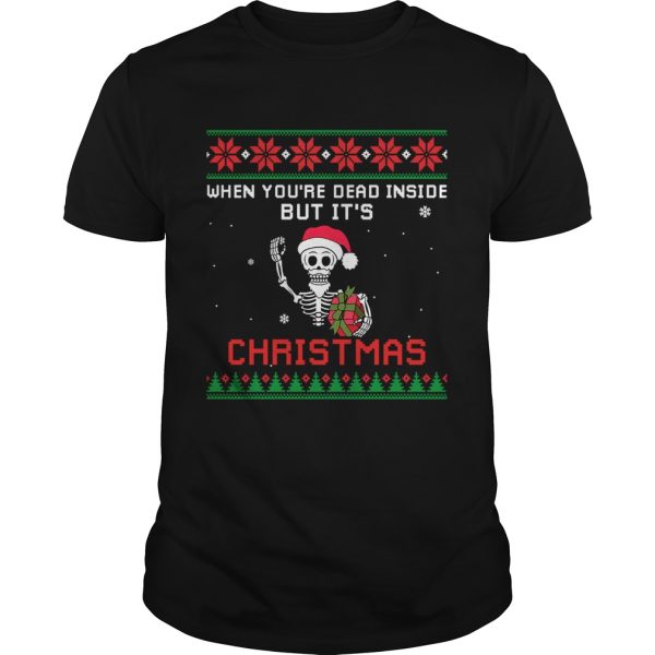 When Youre Dead Inside But Its Christmas TShirt