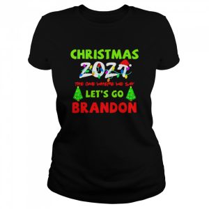 Where We Say Christmas 2021 Let’s Go Brandon Anti Biden T-Shirt
