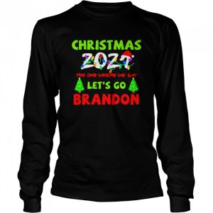 Where We Say Christmas 2021 Let's Go Brandon Anti Biden T Shirt 3