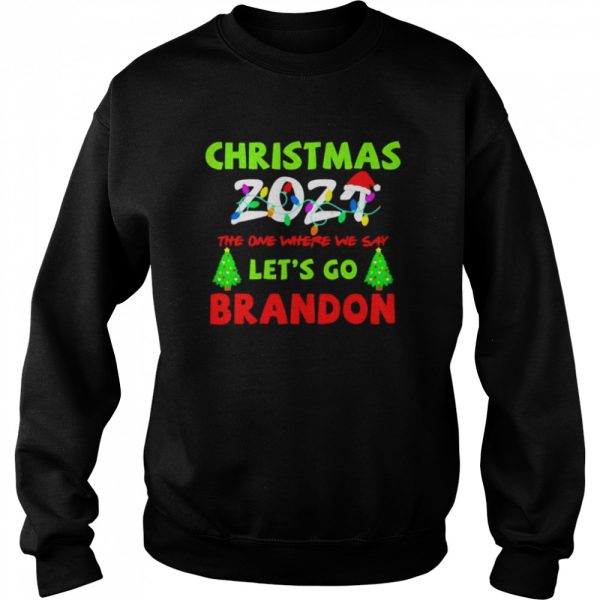 Where We Say Christmas 2021 Let’s Go Brandon Anti Biden T-Shirt