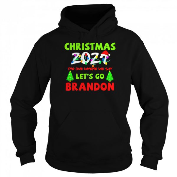 Where We Say Christmas 2021 Let’s Go Brandon Anti Biden T-Shirt