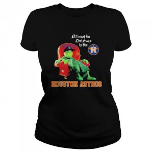 World Series 2021 The Grinch All I Want For Christmas Is The Houston Astros shirt