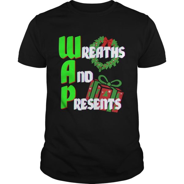 Wreaths And Presents Wap 2020 Christmas Pun Gag shirt