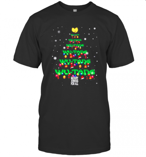 Wu Tang Clan Tree Merry Xmax For All Chirstmas T-Shirt Wu Tang Clan Tree Merry Xmax For All Chirstmas T-Shirt