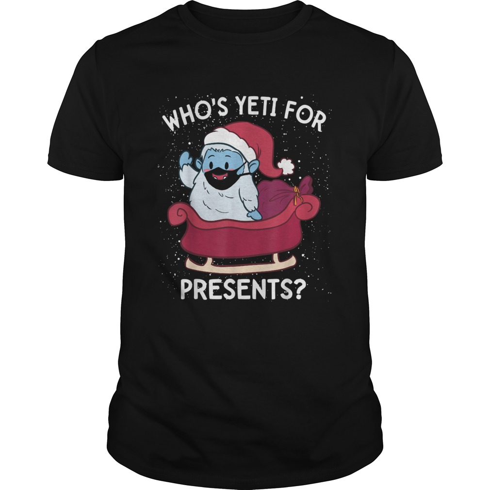 Yeti for Presents Christmas Quarantine 2020 Quote Meme shirt Yeti for Presents Christmas Quarantine 2020 Quote Meme shirt