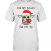 Yoda Best Daughter Love You I Do