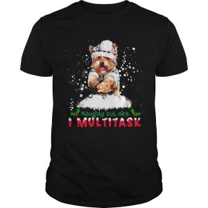 Yorkie Naughty But Nice I Multitask Christmas shirt