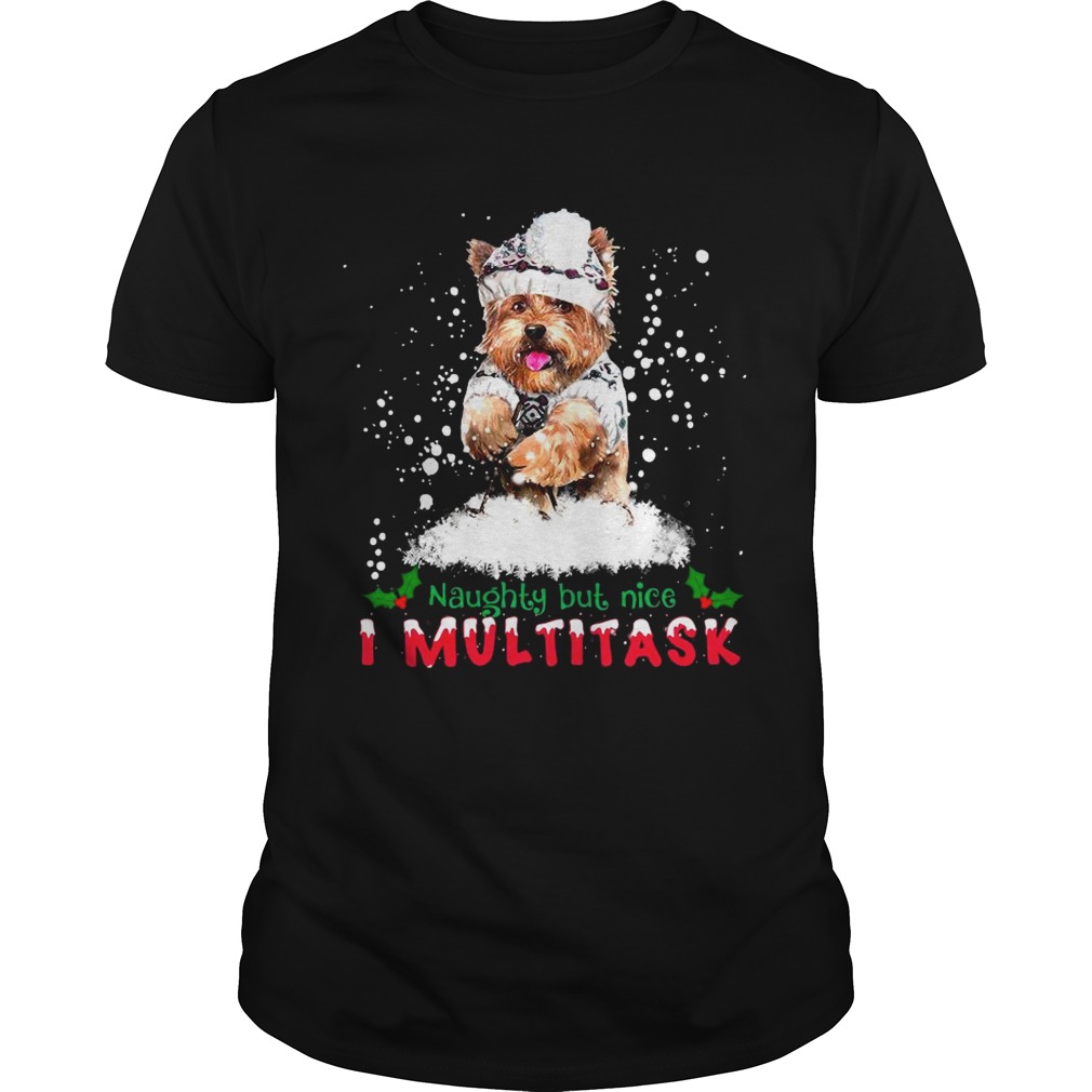 Yorkie Naughty But Nice I Multitask Christmas shirt Yorkie Naughty But Nice I Multitask Christmas shirt